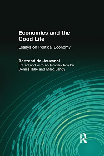 Economics and the Good Life: Essays on Political Economy